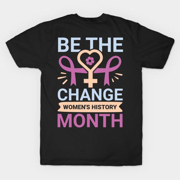 Be the change  women's history month by Adisa_store